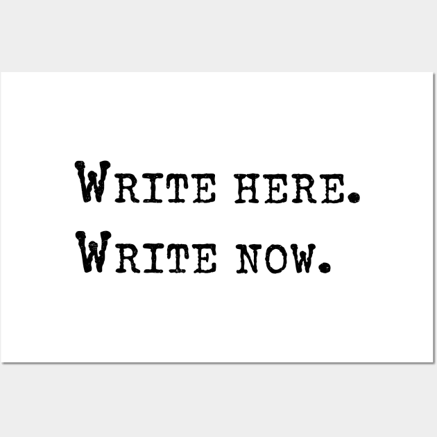 Write Here Write Now - Writer Author Journalist Wall Art by orumcartoons